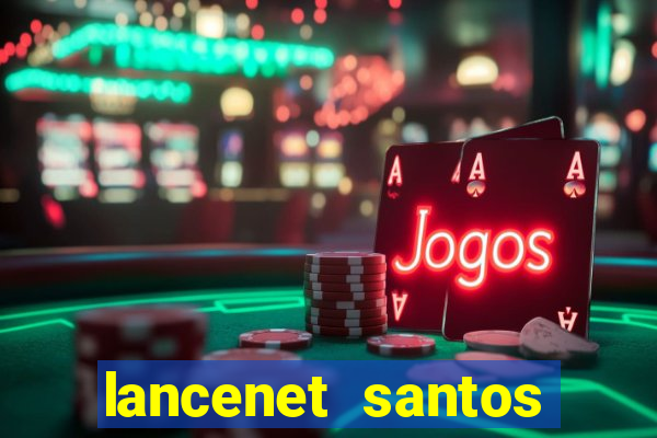 lancenet santos futebol clube